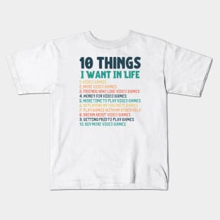 Ten Things I Want In Life Gaming Merch Kids T-Shirt